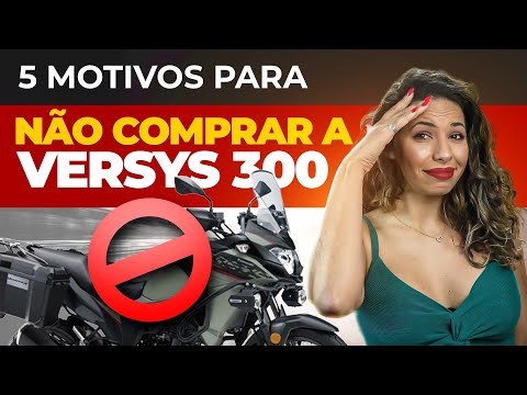 Leia mais sobre o artigo VERSYS 300 VALE A PENA? 5 MOTIVOS PARA NÃO COMPRAR A VERSYS 300 KAWASAKI E 5 MOTIVOS PARA COMPRAR